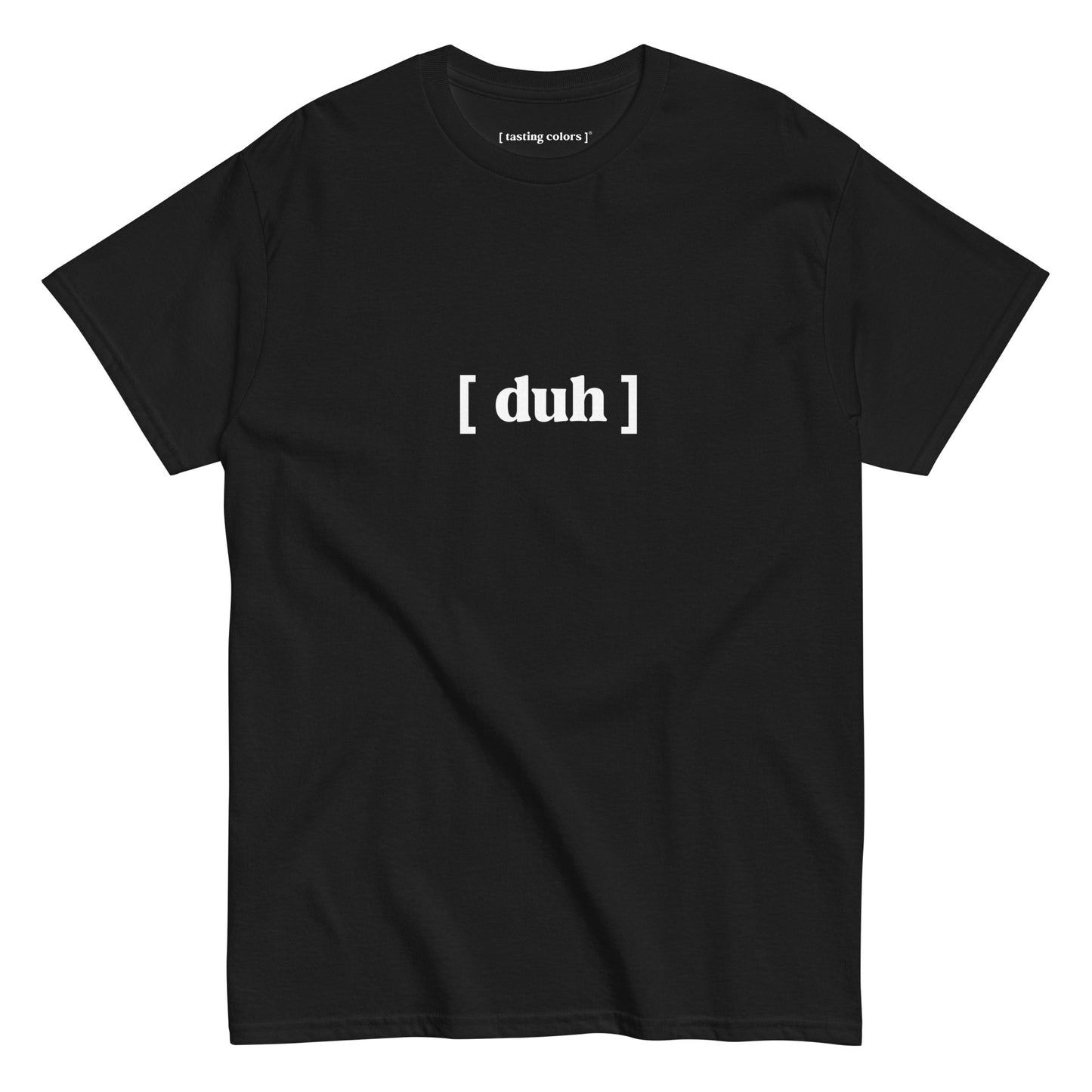 duh tasting colors t-shirt