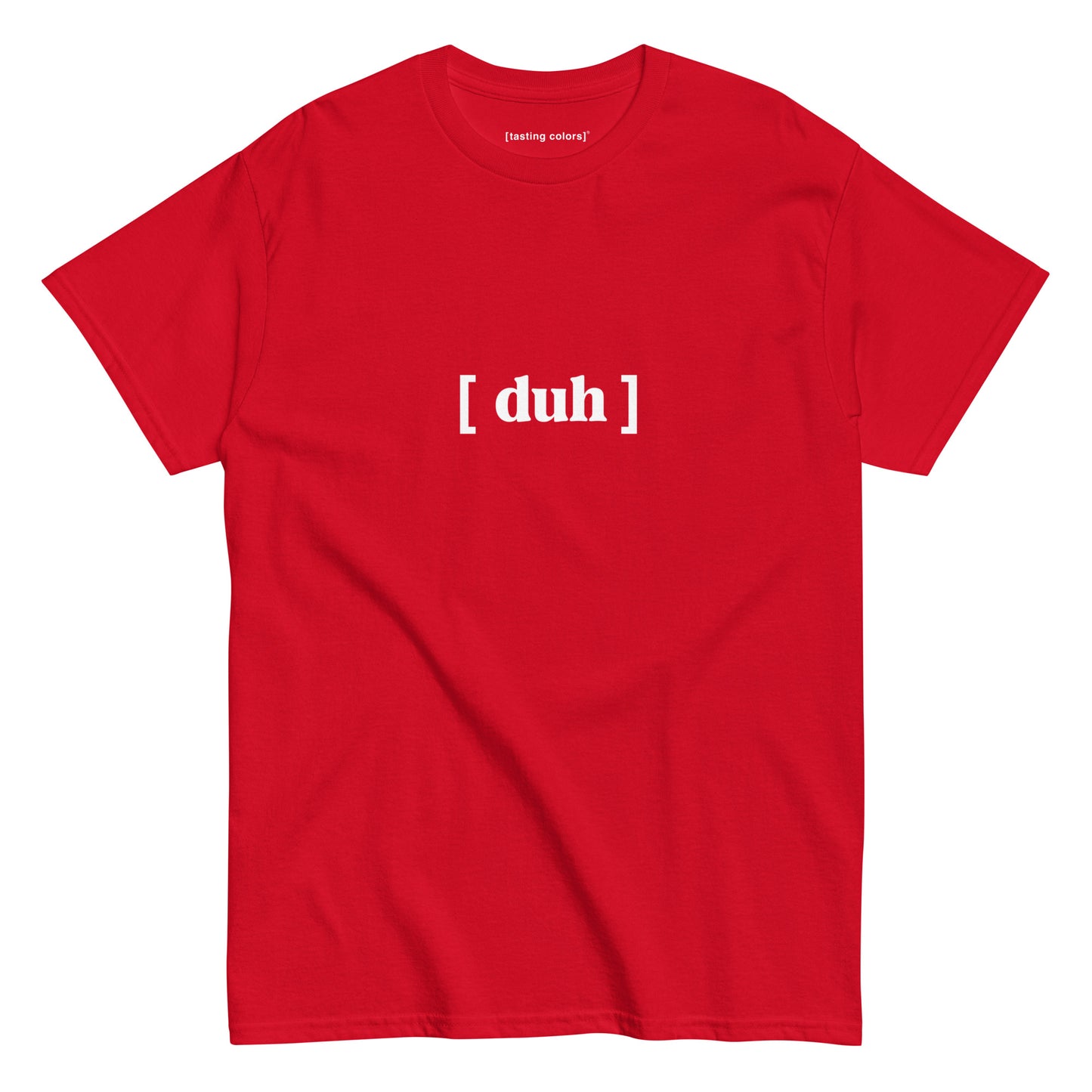 duh tasting colors t-shirt