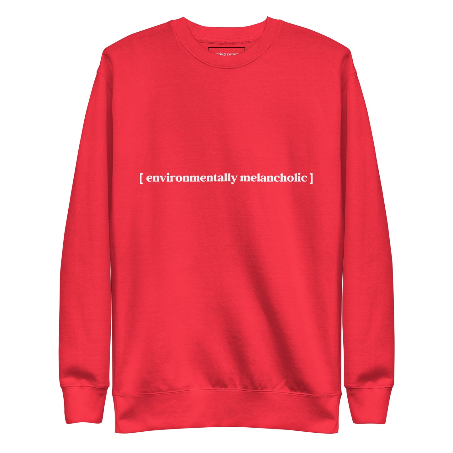 environmentally melancholic tasting colors sweatshirt