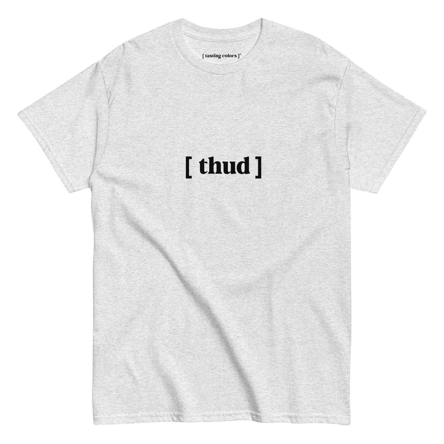 thud tasting colors t-shirt