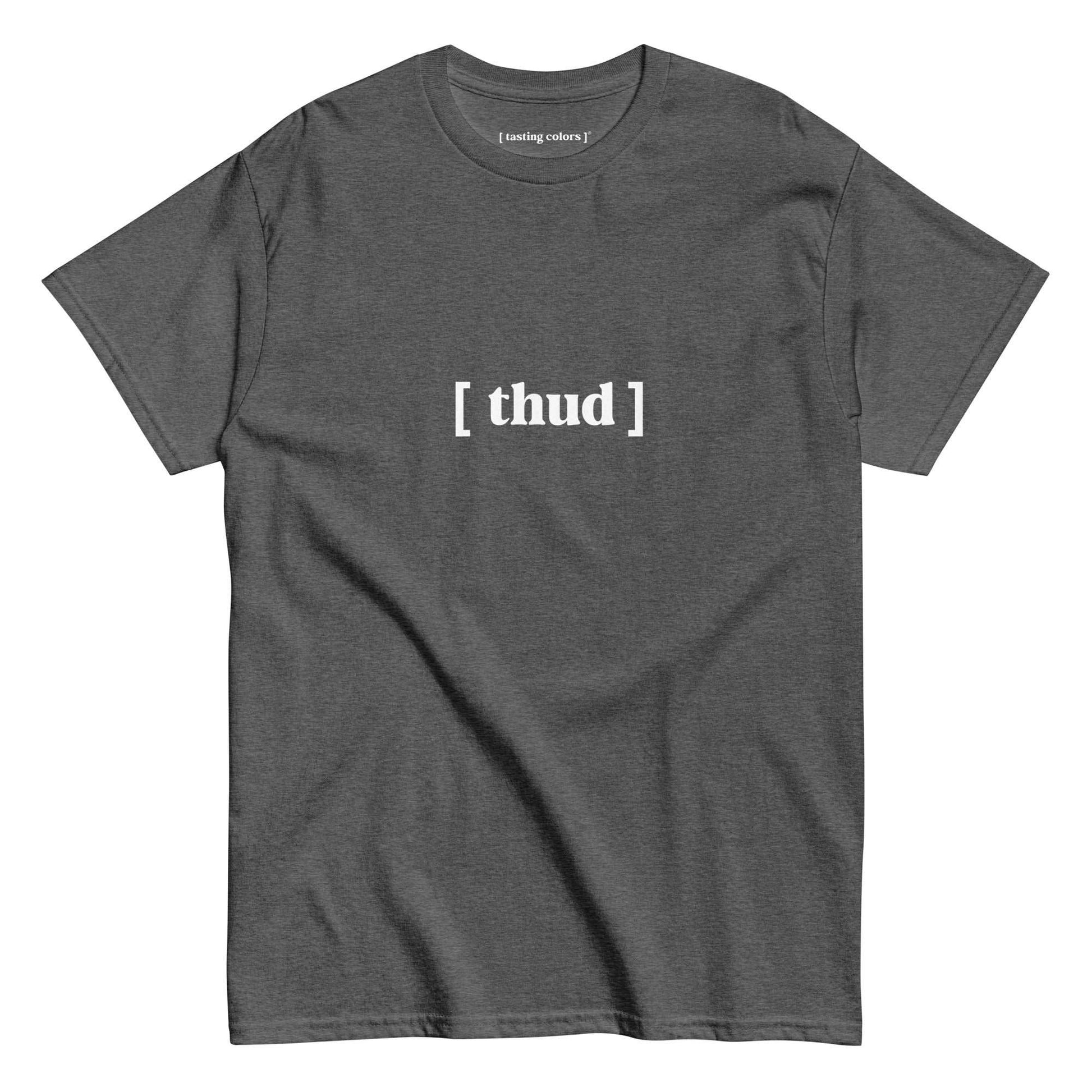 thud tasting colors t-shirt