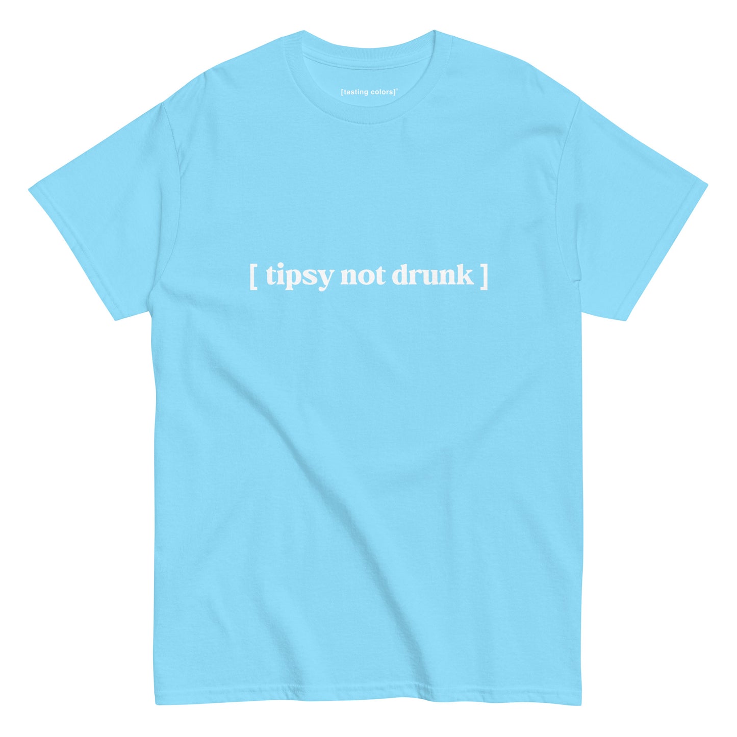 tipsy not drunk tasting colors t-shirt