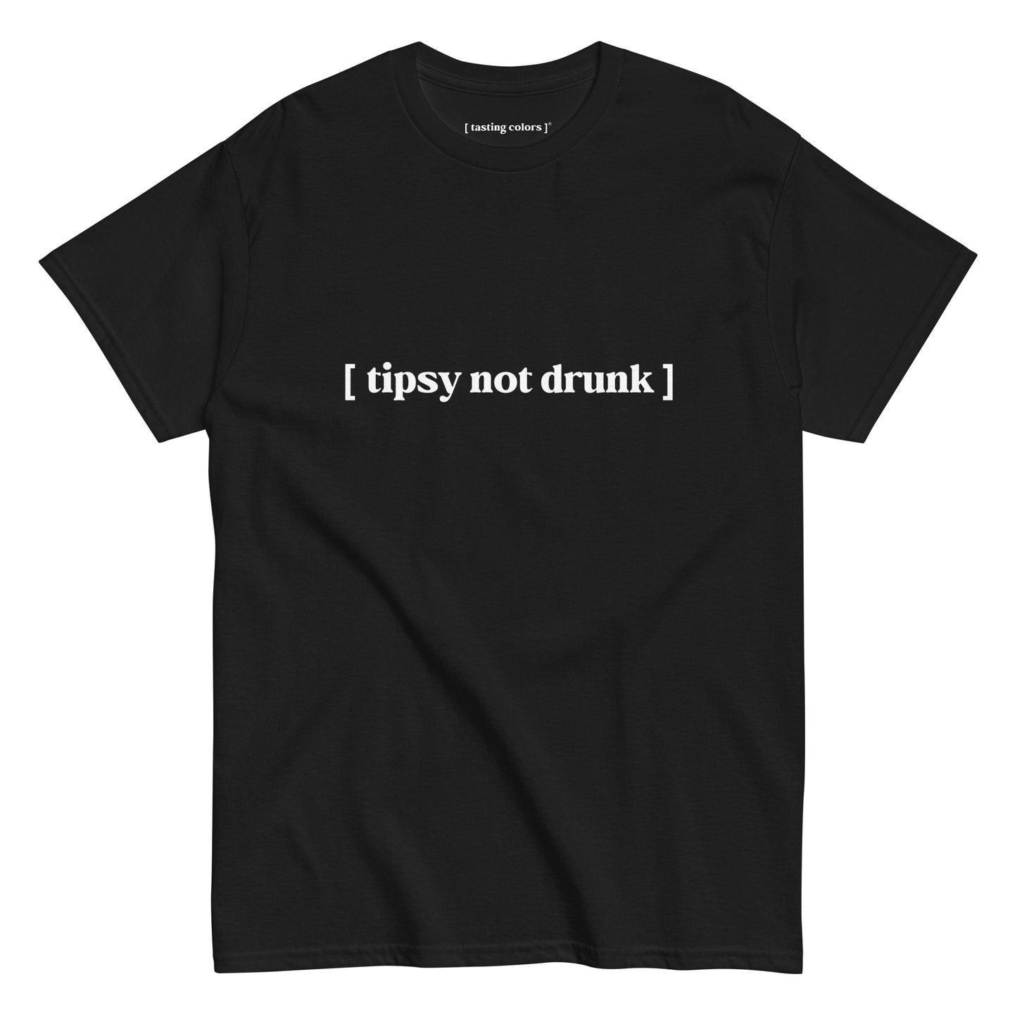 tipsy not drunk tasting colors t-shirt