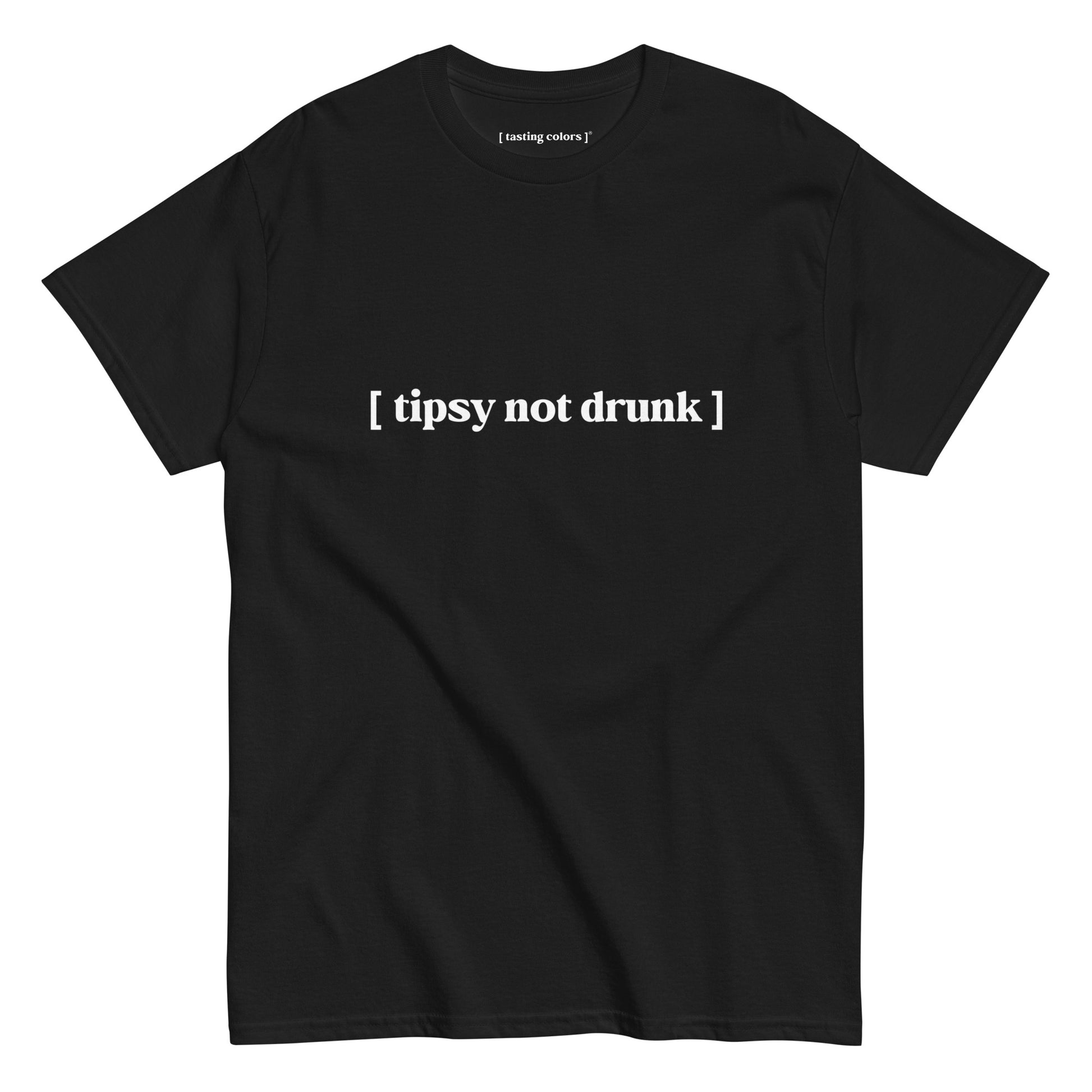 tipsy not drunk tasting colors t-shirt