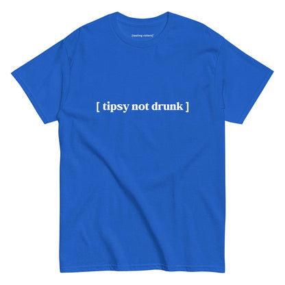 tipsy not drunk tasting colors t-shirt