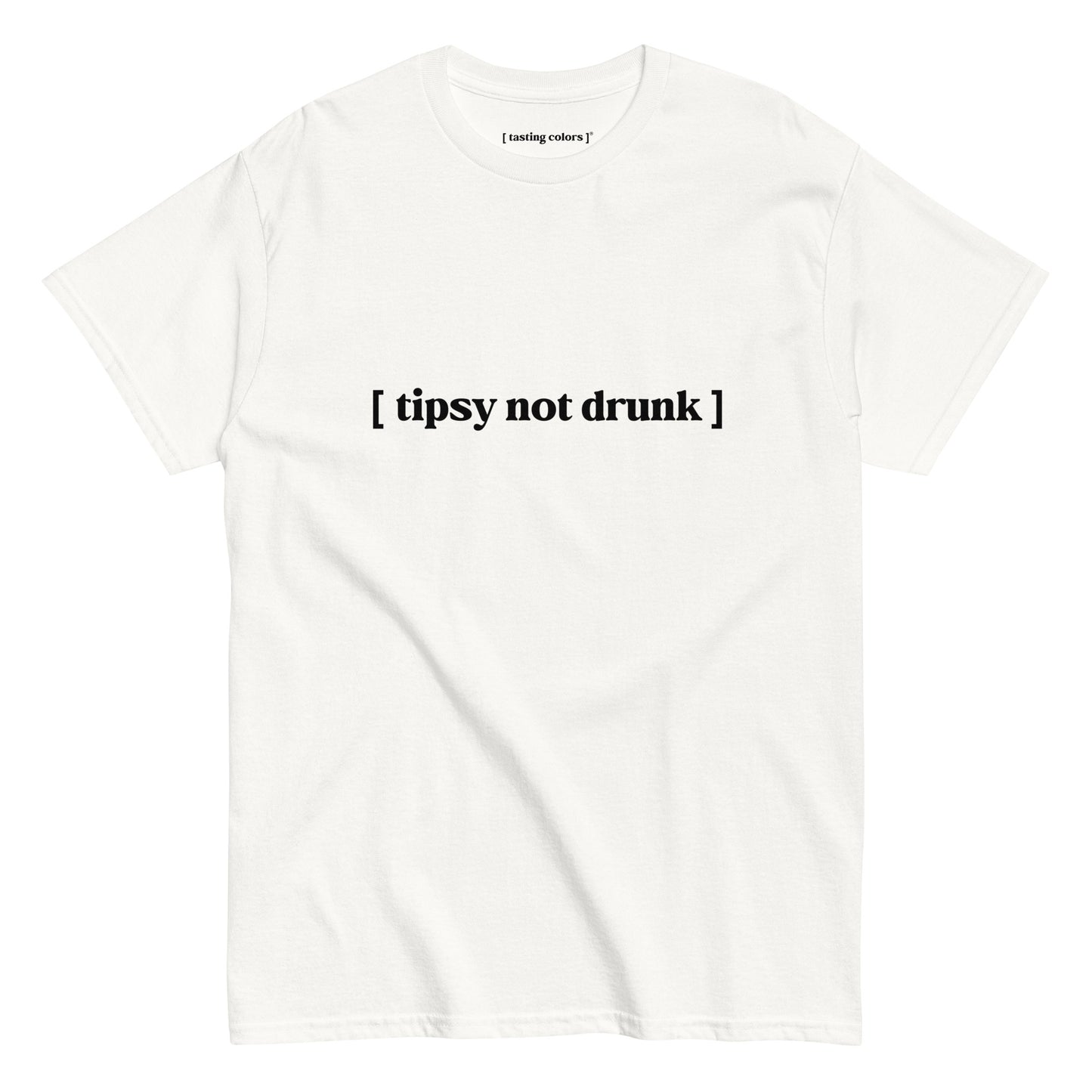 tipsy not drunk tasting colors t-shirt