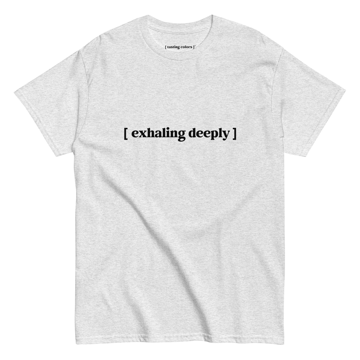 [exhaling deeply]- unisex cotton t-shirt