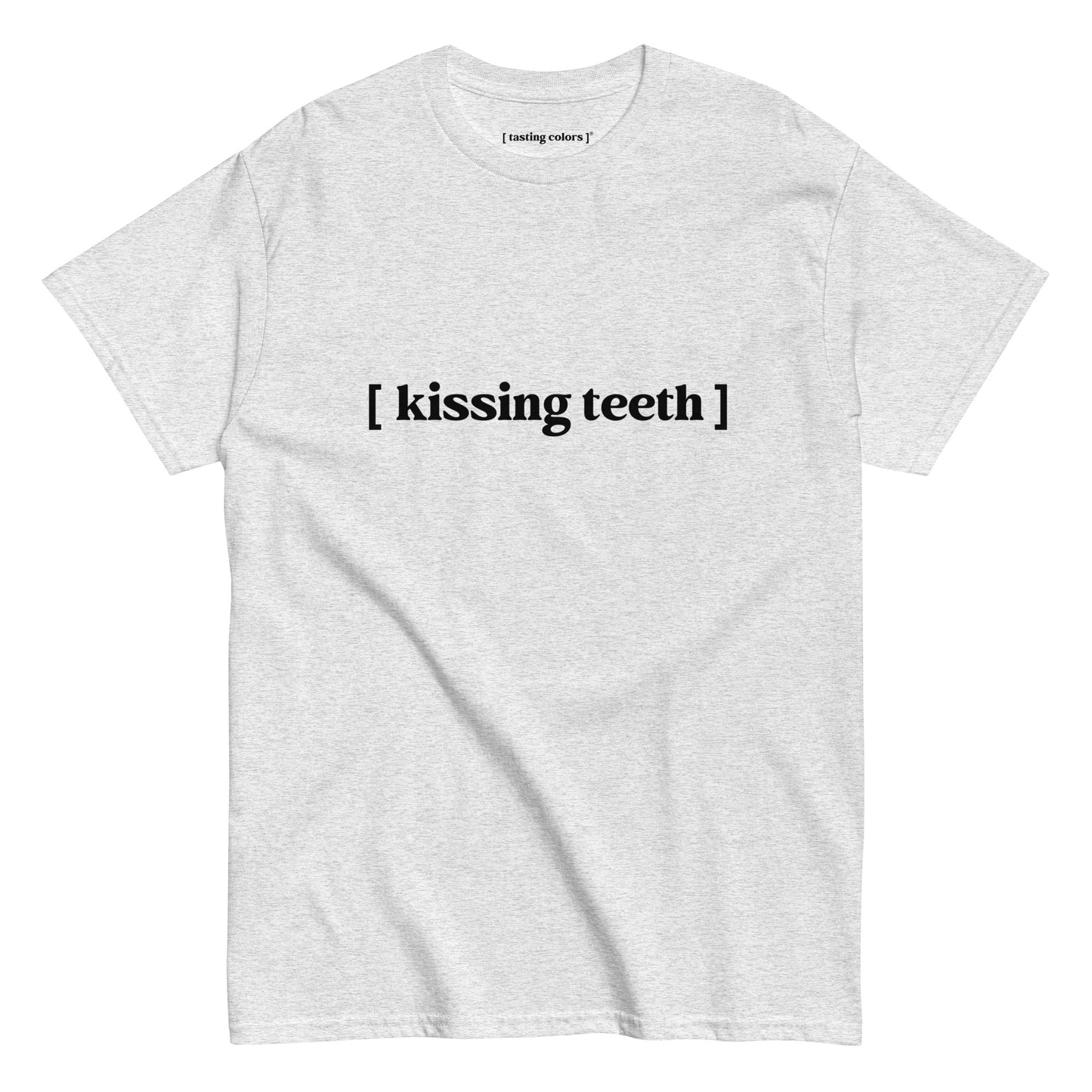 kissing teeth tasting colors t-shirt