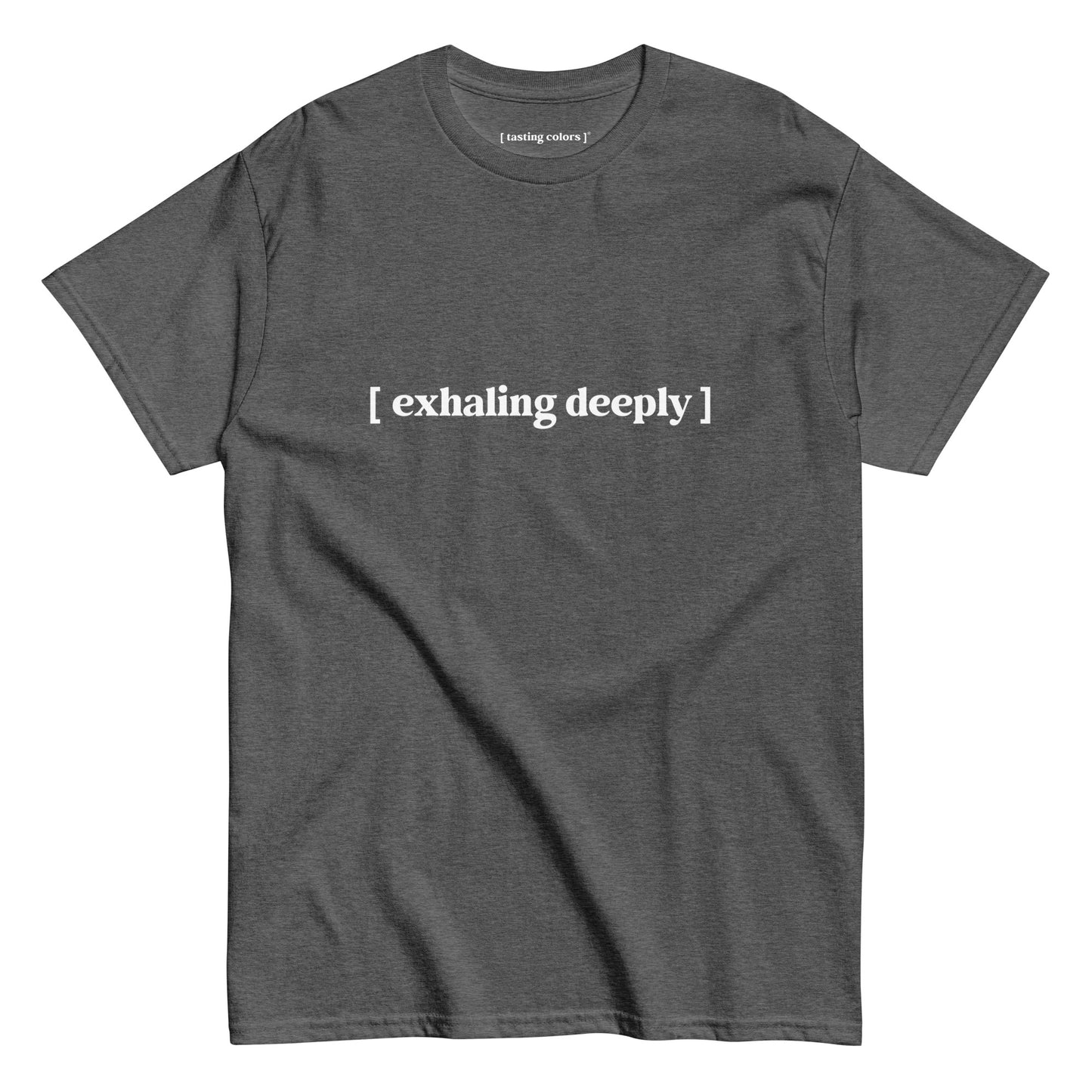 [exhaling deeply]- unisex cotton t-shirt