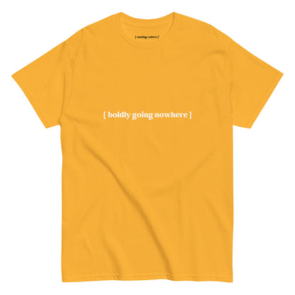 boldly going nowhere tasting colors t-shirt