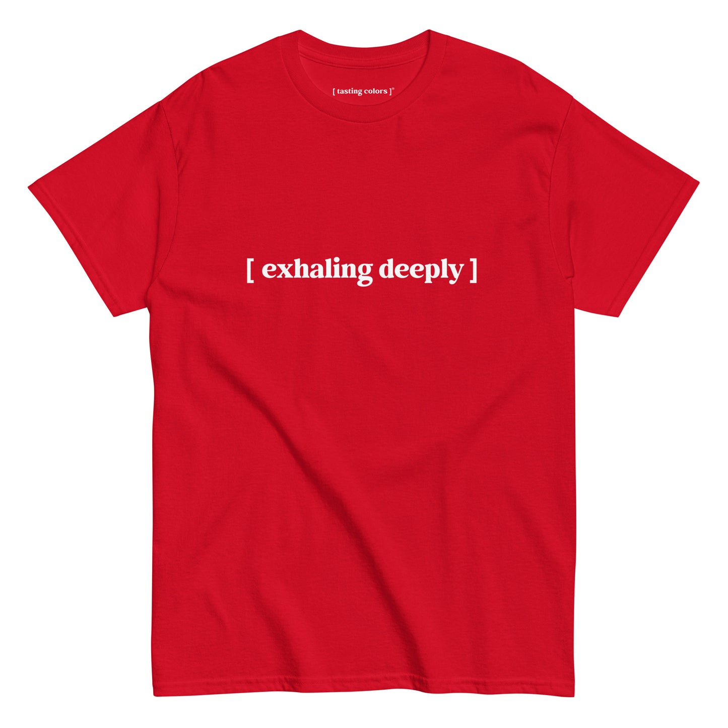 [exhaling deeply]- unisex cotton t-shirt