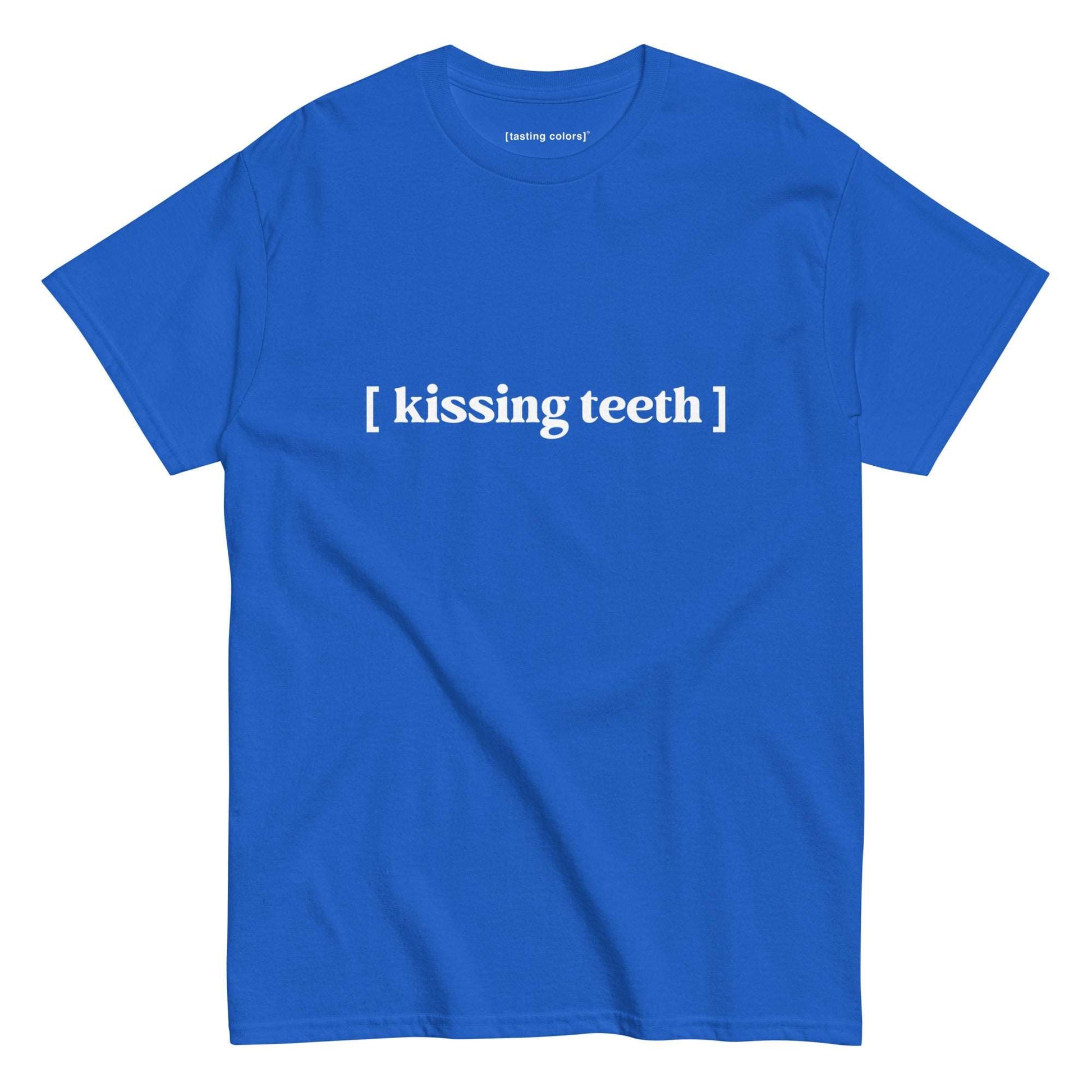 kissing teeth tasting colors t-shirt