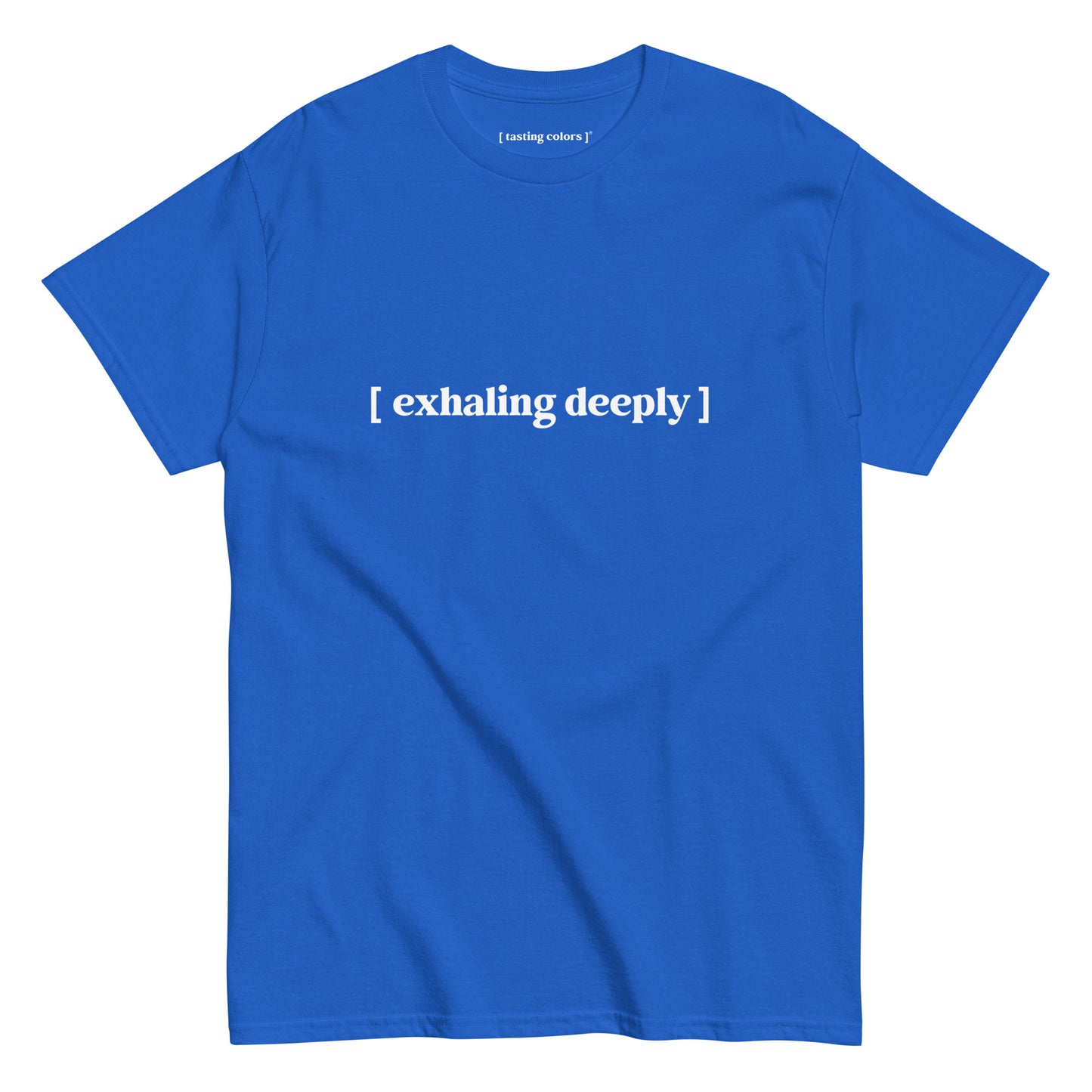 [exhaling deeply]- unisex cotton t-shirt