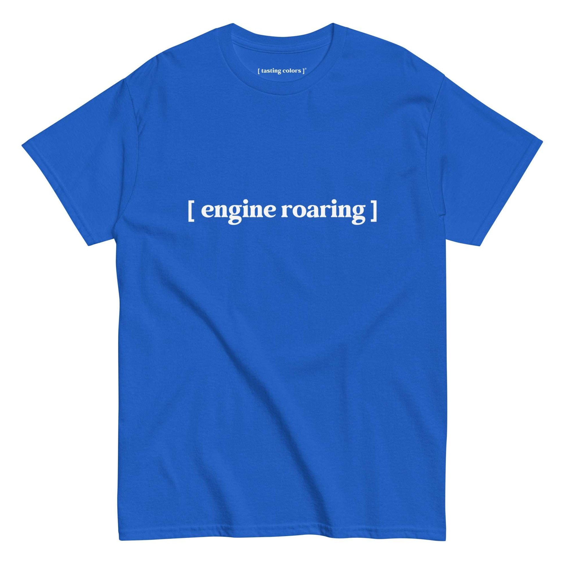 engine roaring tasting colors t-shirt