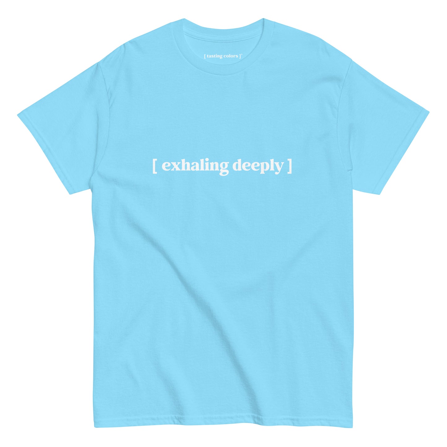 [exhaling deeply]- unisex cotton t-shirt