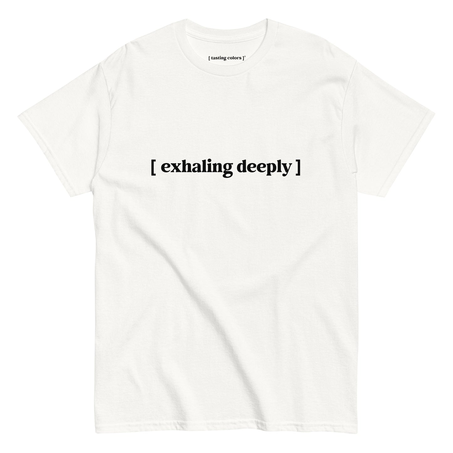 [exhaling deeply]- unisex cotton t-shirt