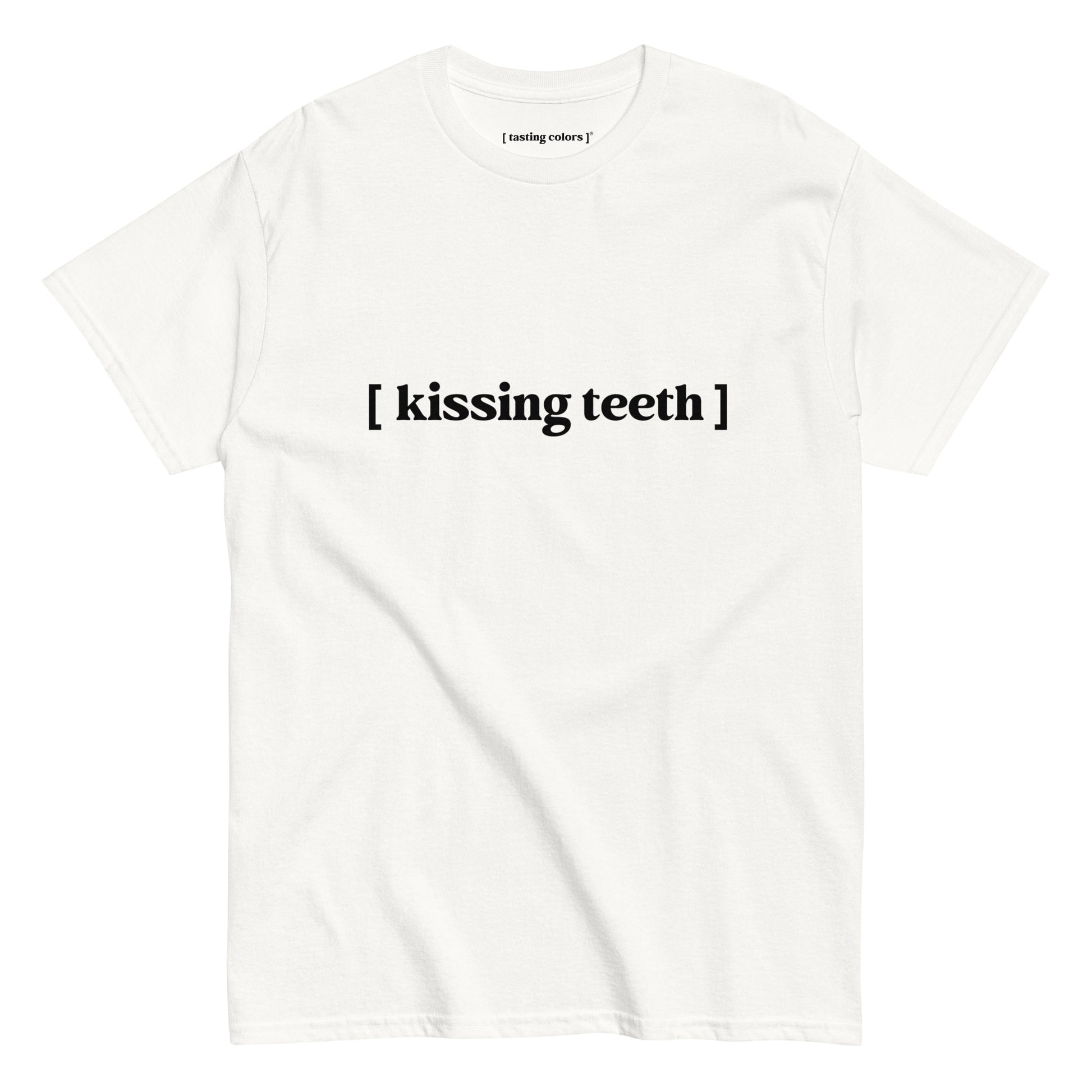 kissing teeth tasting colors t-shirt